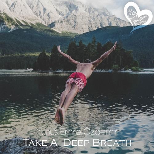 Take a Deep Breath - Yunus Emre Özdemir