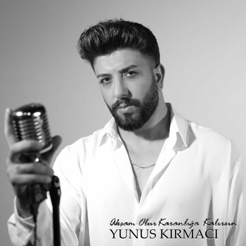 Akşam Olur Karanlığa Kalırsın - Yunus Kırmacı