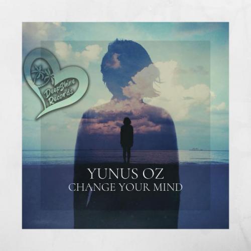 Change Your Mind - Yunus Oz