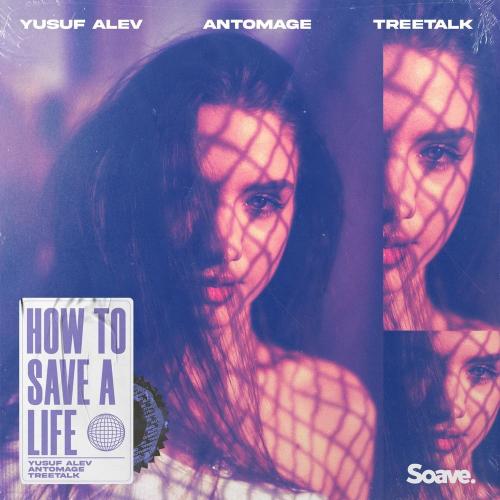 How To Save A Life - Yusuf Alev x Antomage feat. Treetalk