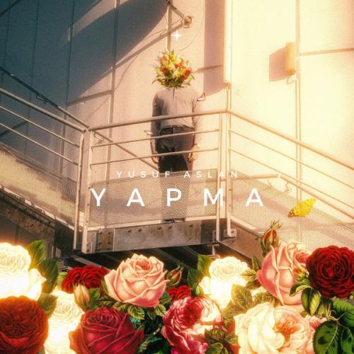 Yapma - Yusuf Aslan