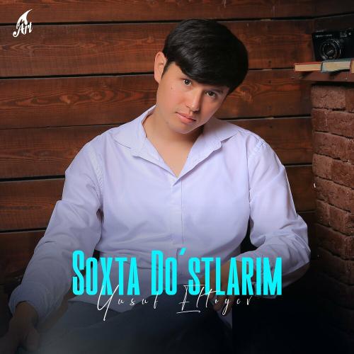 Soxta Do'stlarim - Yusuf Eltoyev