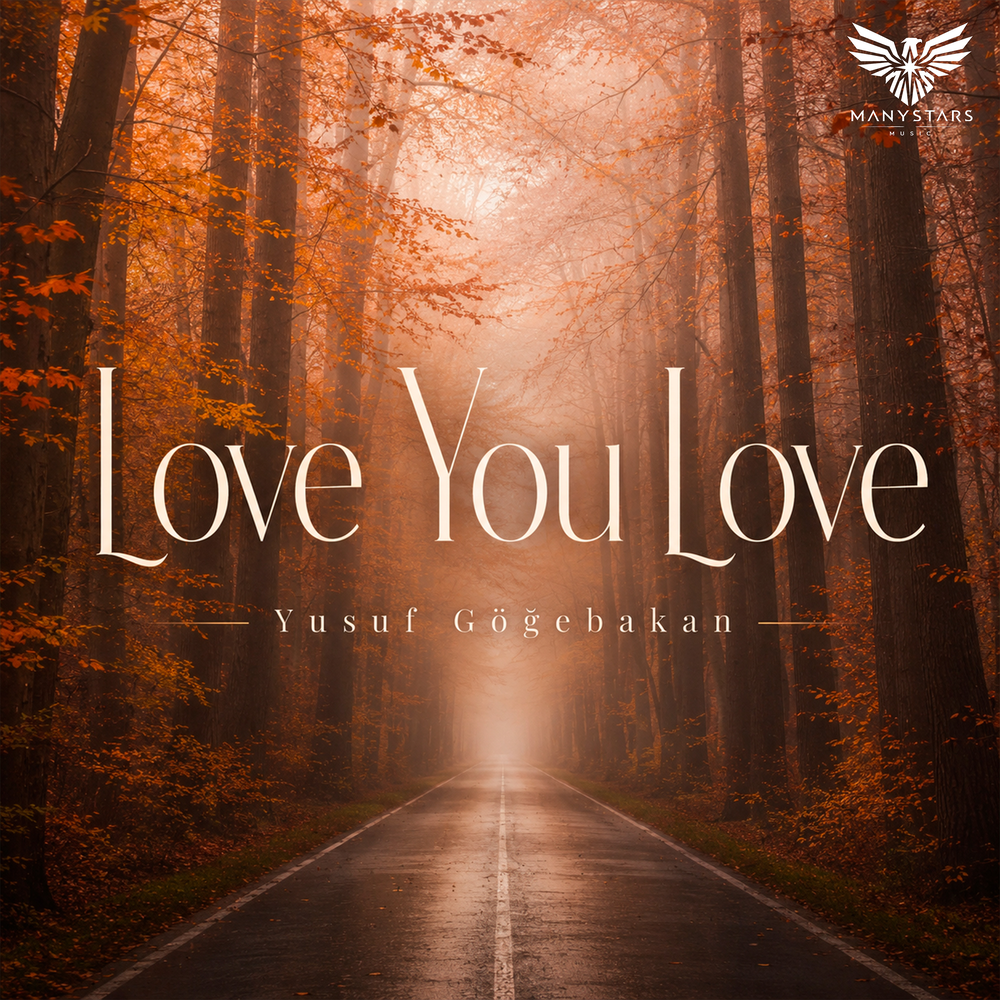 Love You Love - Yusuf Göğebakan