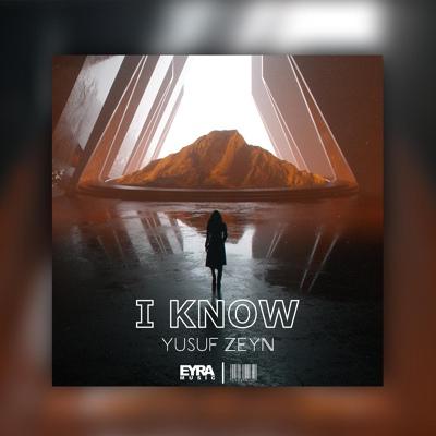I Know - Yusuf Zeyn