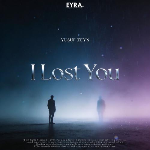 Yusuf Zeyn - I Lost You