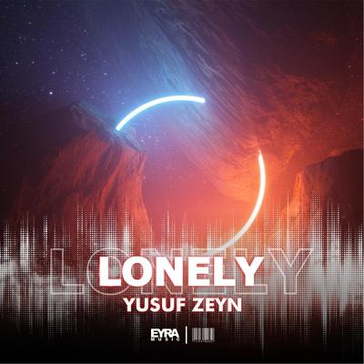 Lonely - Yusuf Zeyn