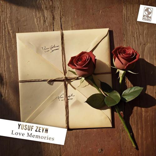 Love Memories - Yusuf Zeyn