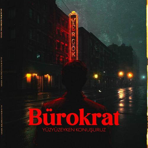 Yüzyüzeyken Konuşuruz - Bürokrat