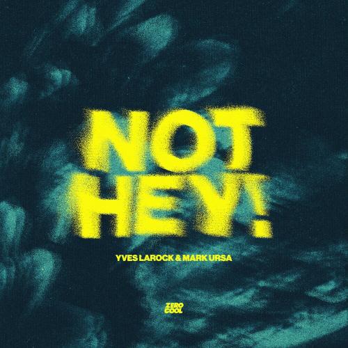 Yves Larock feat. Mark Ursa - Not Hey!