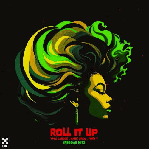 Yves Larock feat. Mark Ursa & Tony T - Roll It Up (Reggae Mix)