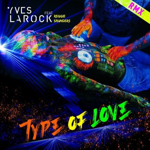 Yves Larock feat. Reggie Saunders - Type of Love (WhyLark Remix)