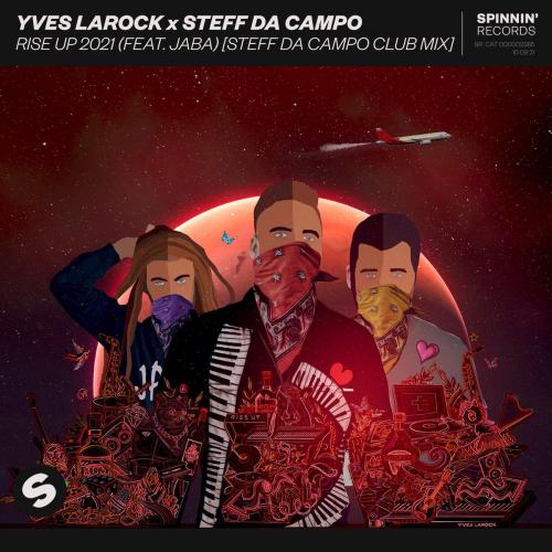 Yves Larock & Steff Da Campo feat. Jaba - Rise Up 2021 (Steff Da Campo Club Mix)