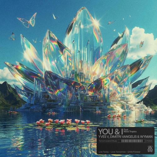 Yves V & Dimitri Vangelis & Wyman feat. Nova Tropics - You & I