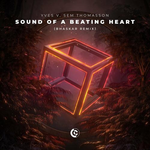 Yves V feat. Sem Thomasson - Sound Of A Beating Heart (Bhaskar Remix)