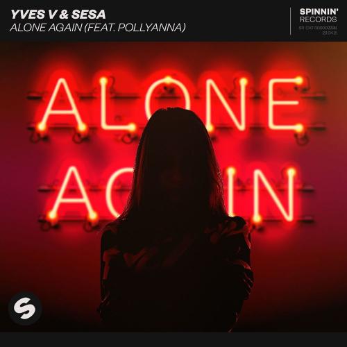 Yves V & SESA feat. Pollyanna - Alone Again