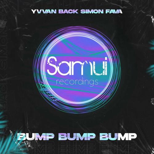 Yvvan Back & Simon Fava - Bump Bump Bump (JL, Yvvan Back, Simon Flava Club Mix)