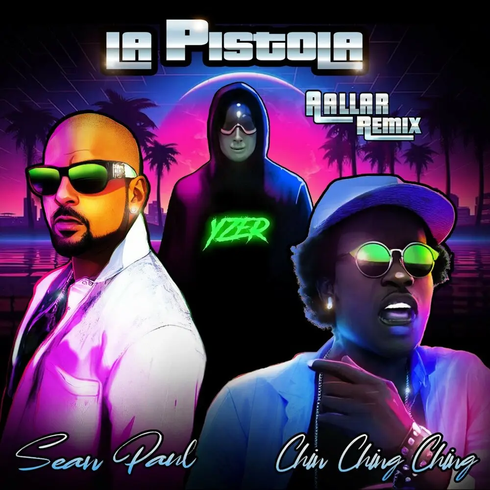 LA PISTOLA (Aalar Remix) - Yzer, Sean Paul, AALAR, Chi Ching Ching