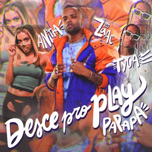 ZAAC, Anitta,Tyga - Desce Pro Play (PA PA PA)