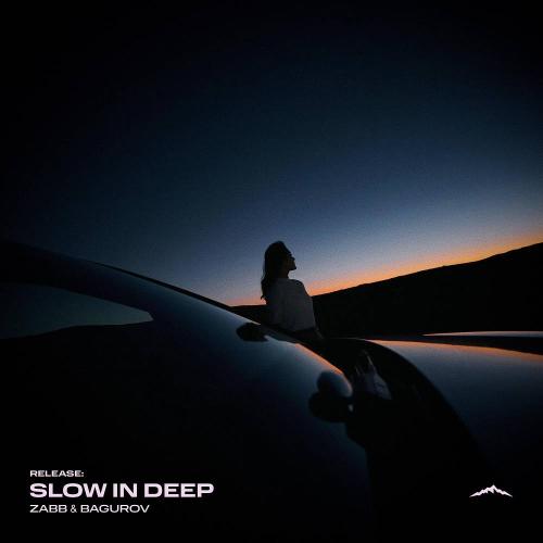 Zabb & BAGUROV - Slow in Deep