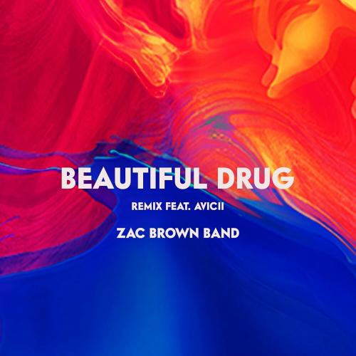 Zac Brown Band feat. Avicii - Beautiful Drug (Remix)
