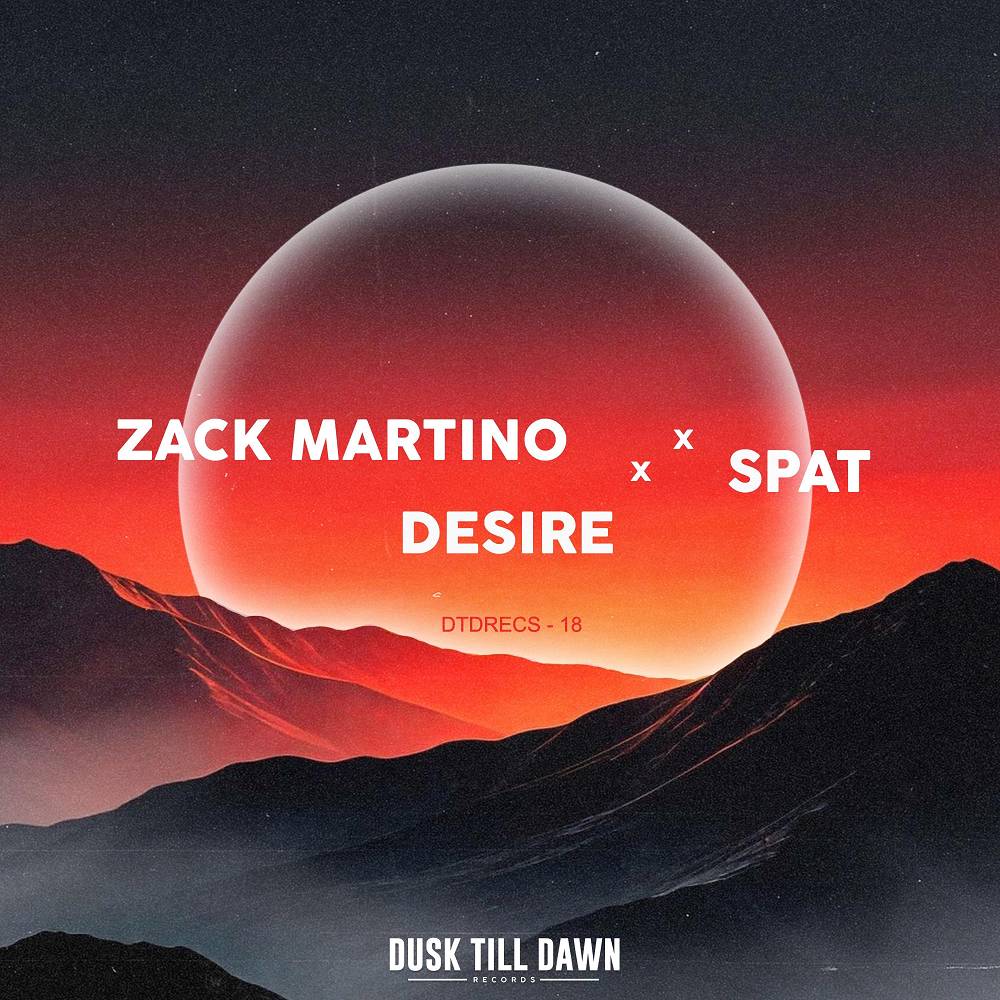 Desire - Zack Martino & Spat