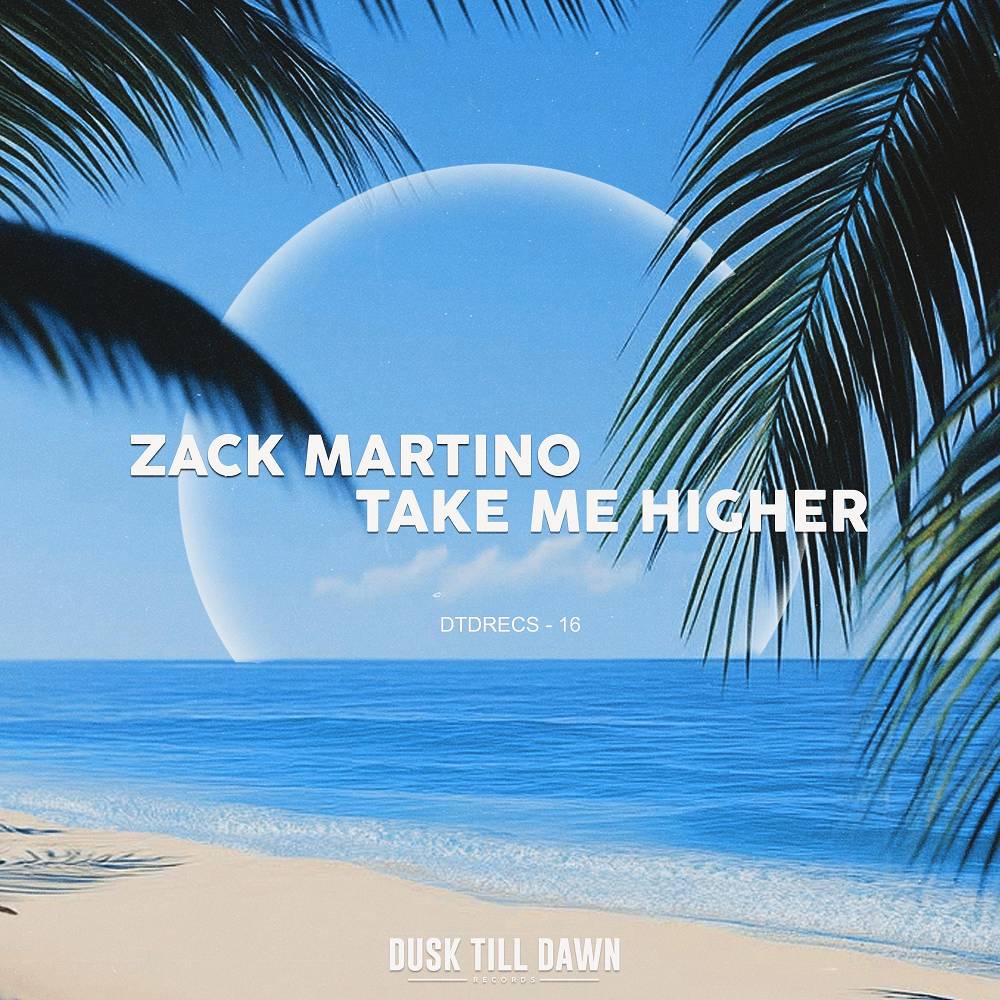 Zack Martino - Take Me Higher