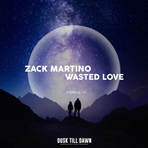 Zack Martino - Wasted Love