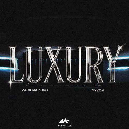 Zack Martino, YYVON - Luxury