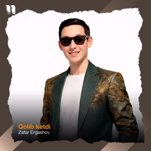Zafar Ergashov - Qolib Ketdi