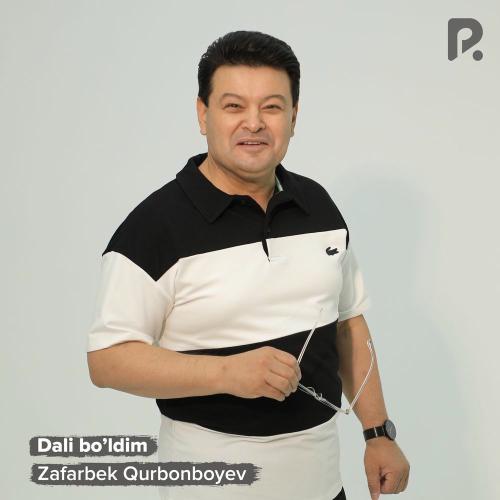 Zafarbek Qurbonboyev - Dali Bo’ldim