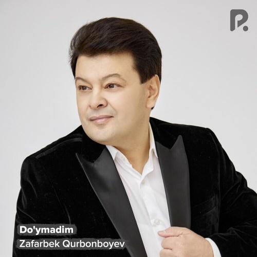 Zafarbek Qurbonboyev - Do'ymadim