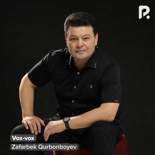 Zafarbek Qurbonboyev - Vox-vox