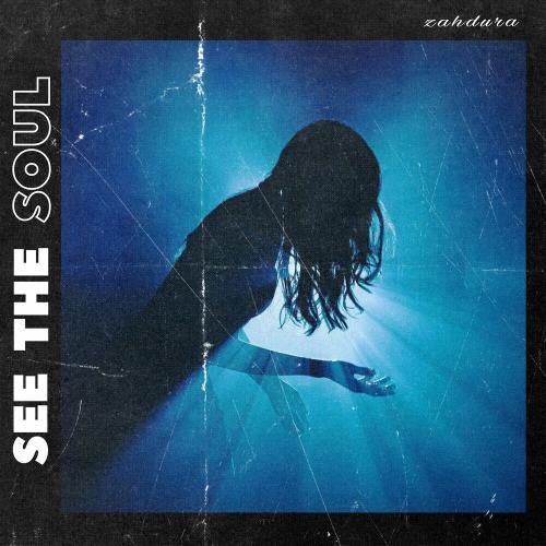 Zahdura - See The Soul