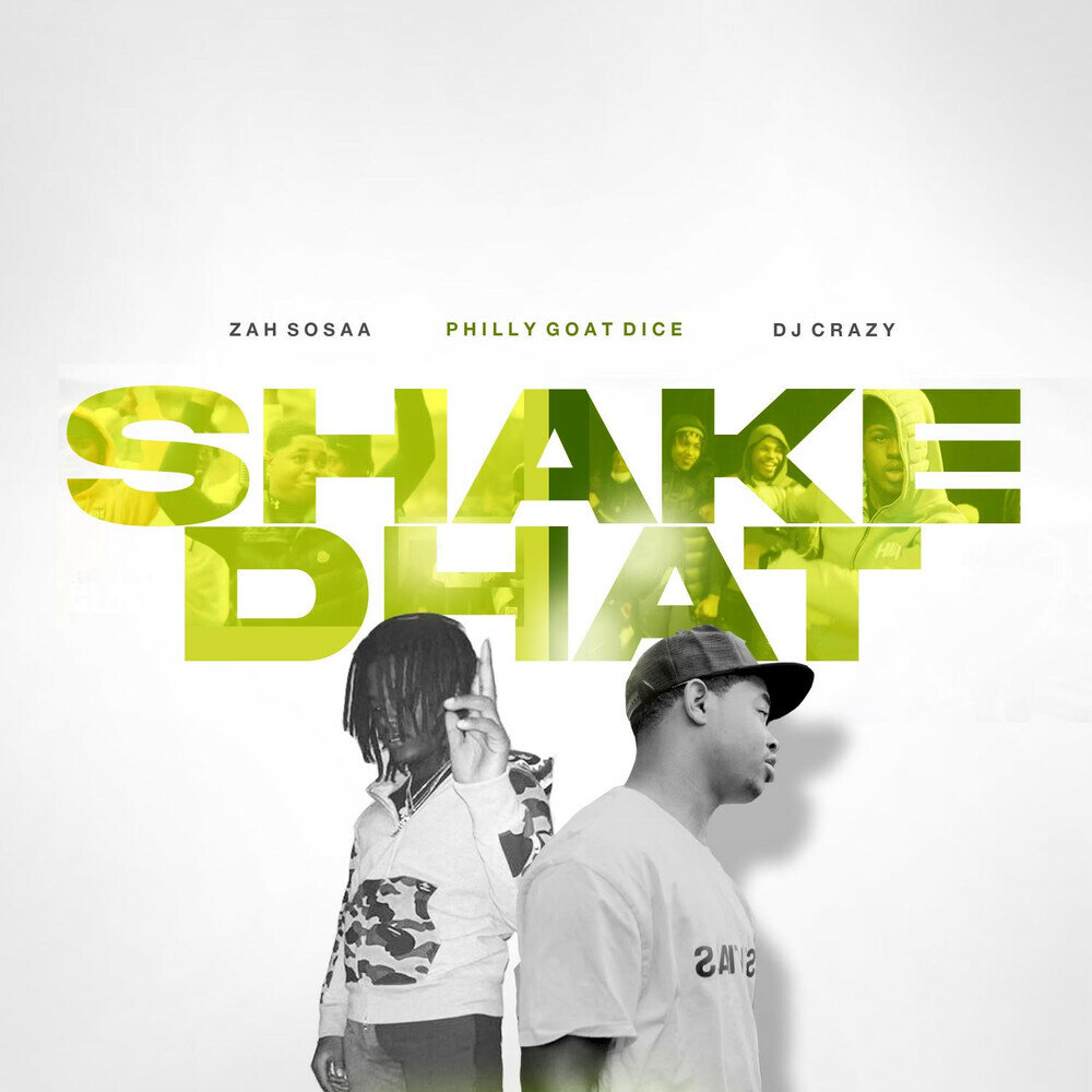 Shake Dhat - Zahsosaa, Philly Goat Dice, Dj Crazy
