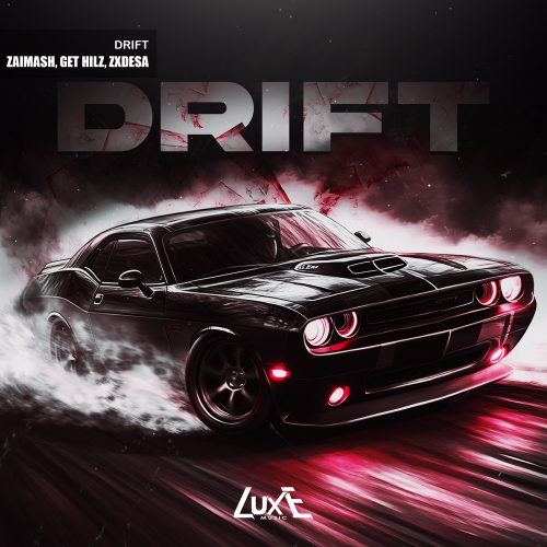 ZAIMASH, Get Hilz, ZXDESA - Drift