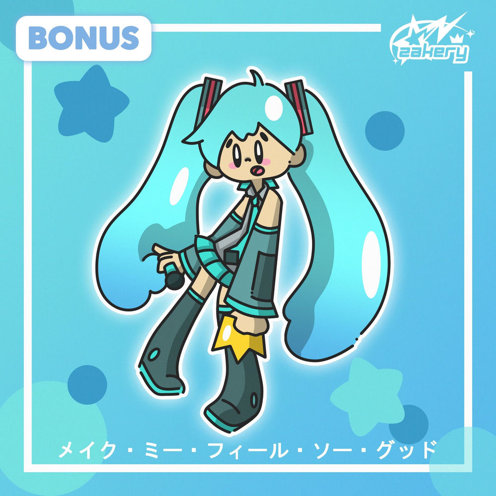 Makes Me Feel So Good - Bonus Version - ZAKERY & Hatsune Miku