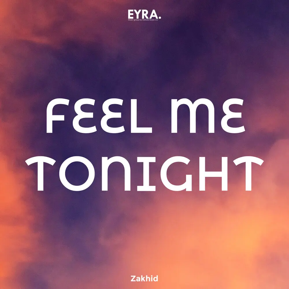 Feel Me Tonight - ZAKHID
