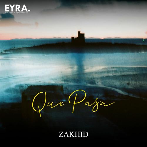 ZAKHID - Que Pasa