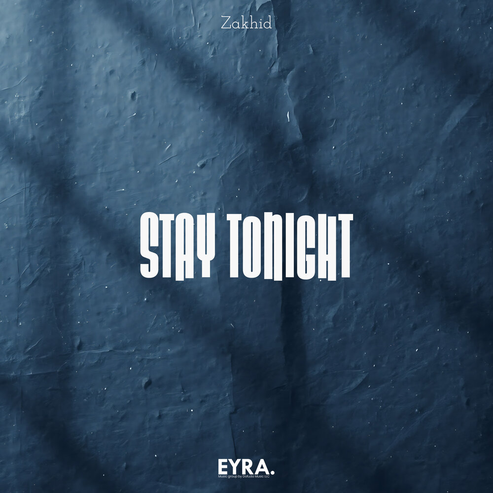 Stay Tonight - ZAKHID
