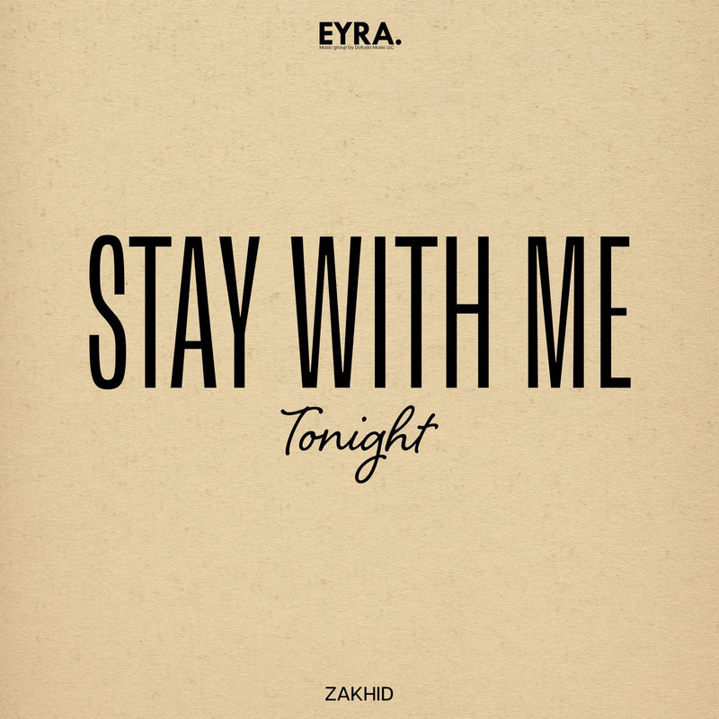 Stay With Me Tonight - ZAKHID