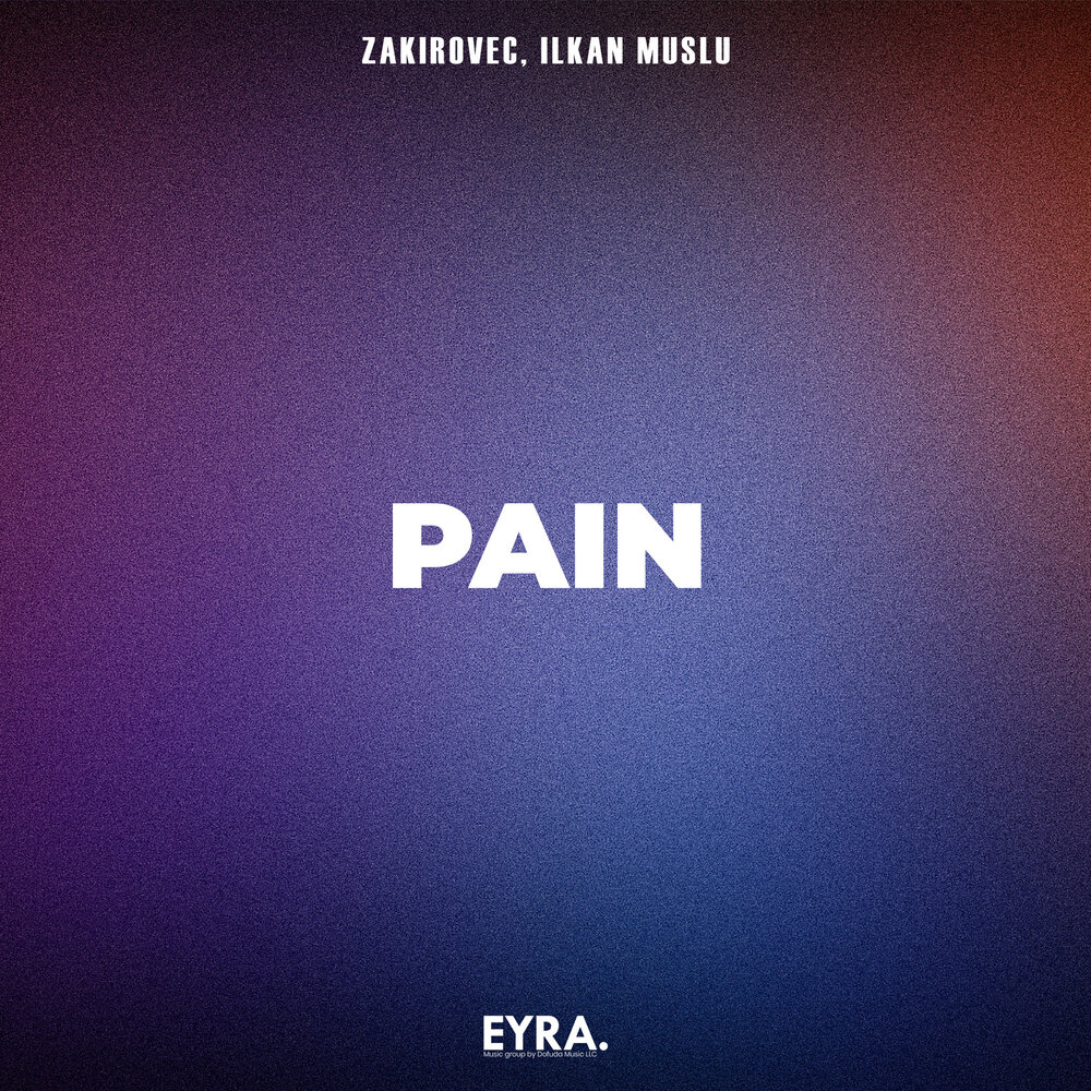 Pain - Zakirovec, ilkan Muslu