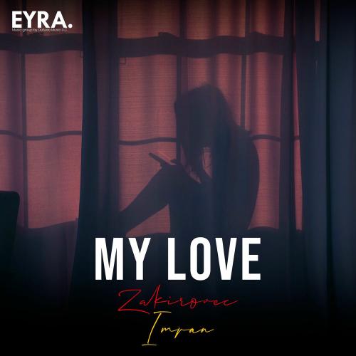 My Love - Zakirovec & Imran