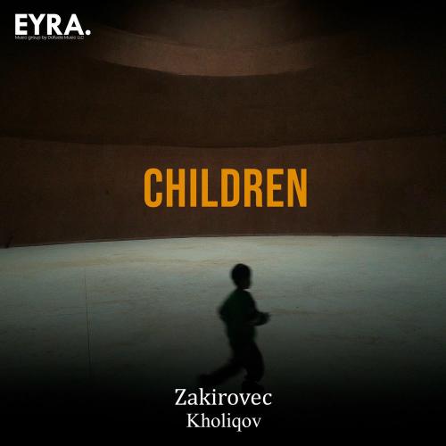 Children - Zakirovec & Kholiqov