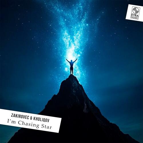 I’m Chasing Star - Zakirovec & Kholiqov