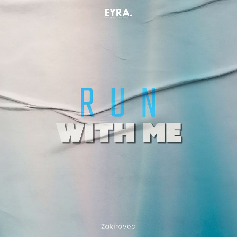 Run With Me - Zakirovec