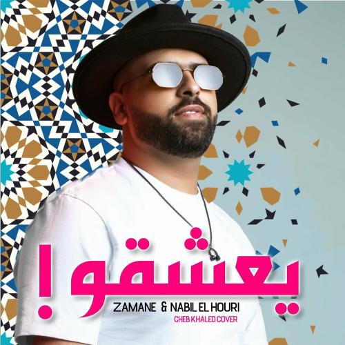 Ya Aachkou - Zamane & Nabil Elhouri