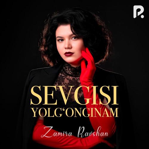 Zamira Ravshan - Sevgisi Yolg'onginam