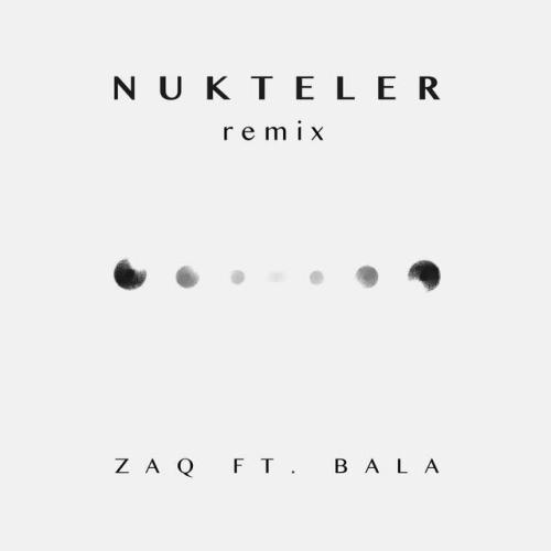 ZAQ,Bala - Nukteler (Remix)