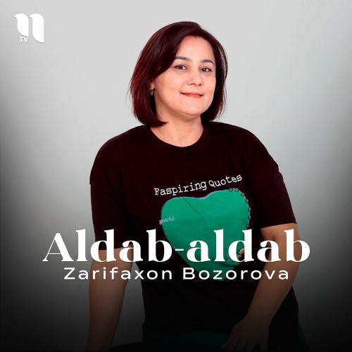 Aldab-aldab - Zarifaxon Bozorova