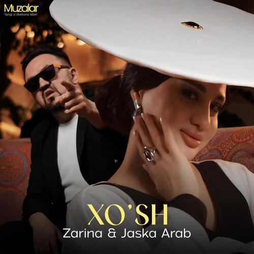 Zarina, Jaska Arab - Xo`sh